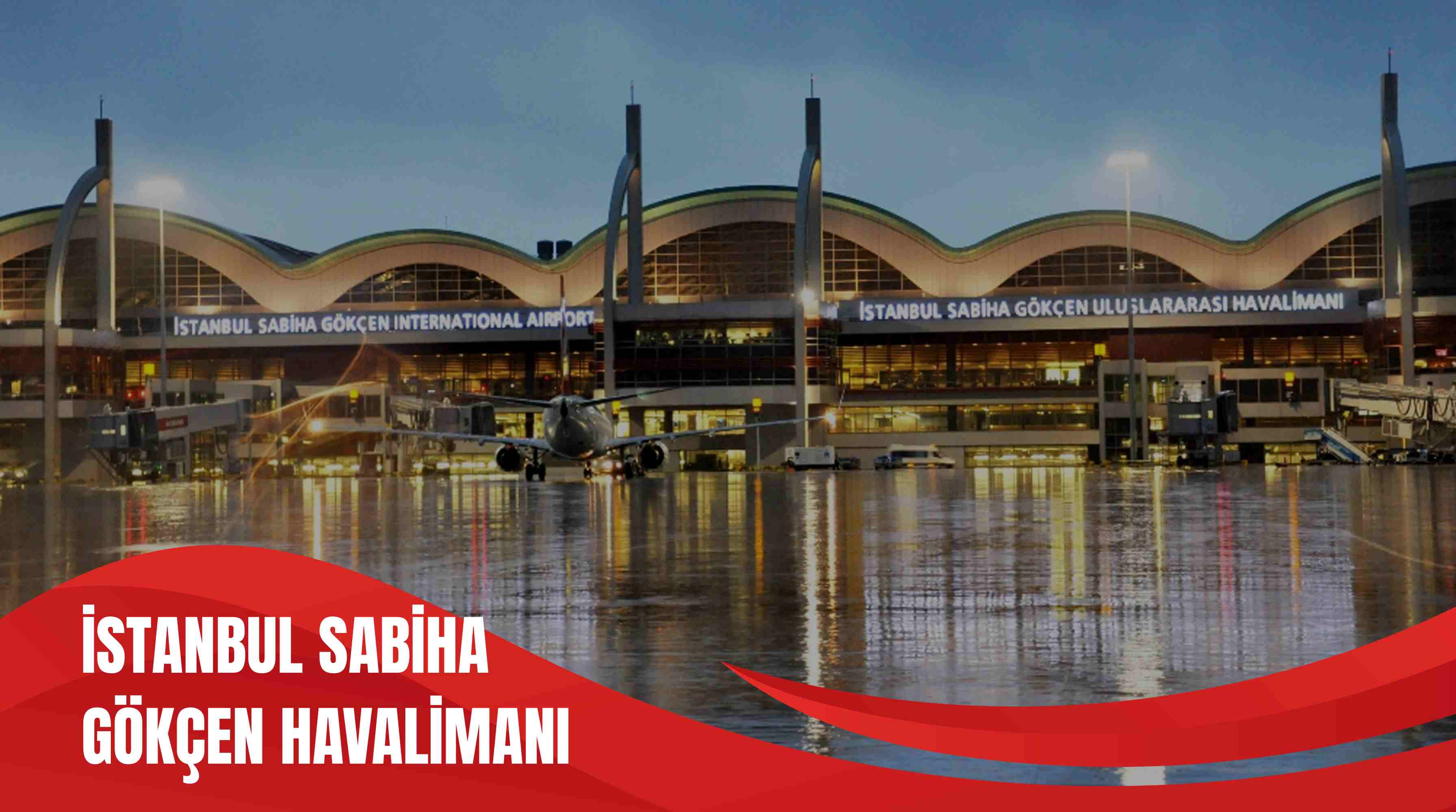 İSTANBUL SABİHA GÖKÇEN HAVALİMANI