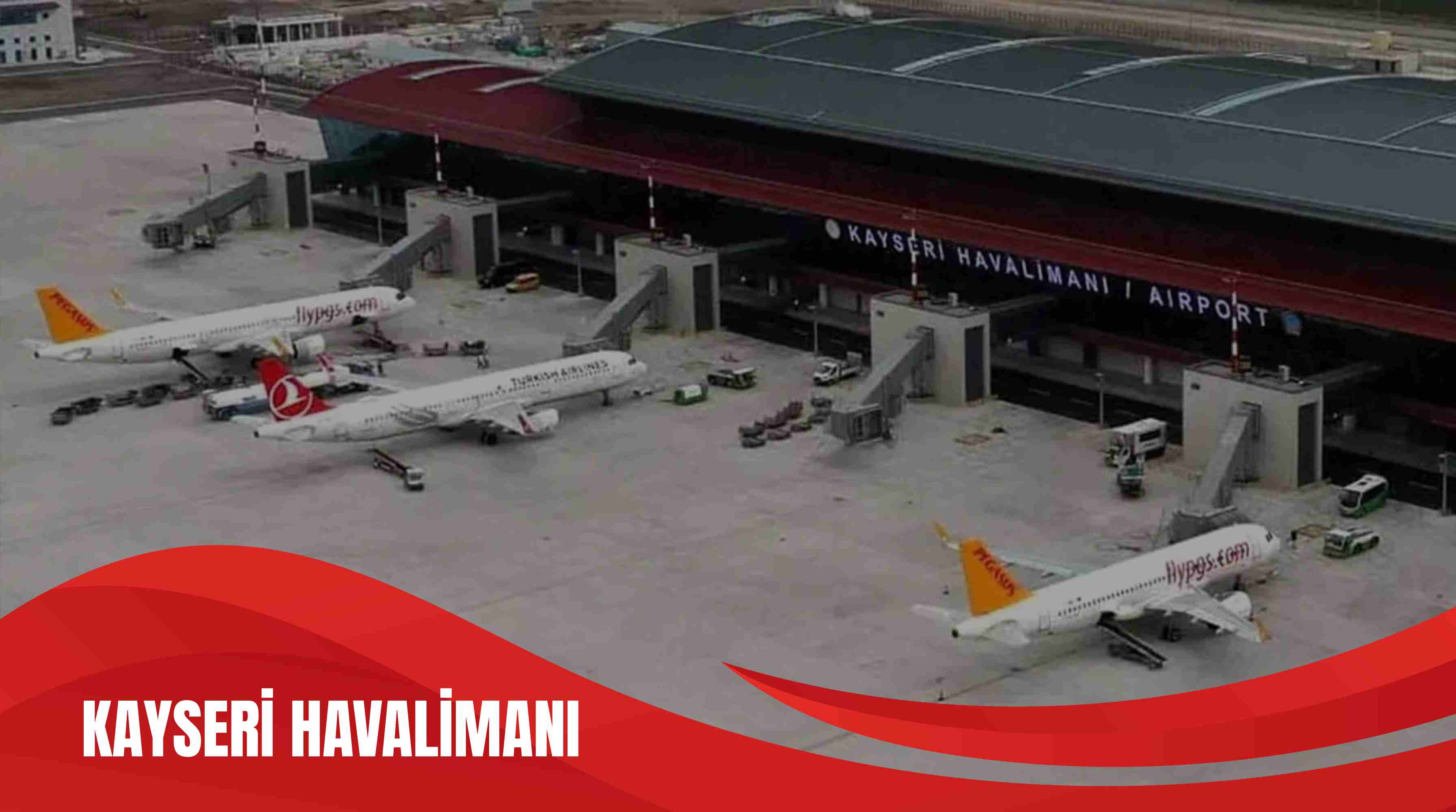 KAYSERİ HAVALİMANI - KARŞILAMA
